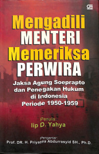 Mengadili Menteri Memeriksa Perwira: Jaksa Agung Soeprapto dan Penegakan Hukum di Indonesia Periode 1950-1959