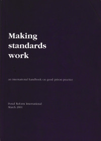 Making Standars Work: an international handbook on good prison practice