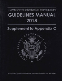 United States Setencing Commission Guidelines Manual 2018 Supplement to Appendix C