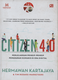 Citizen 4.0 Menjejakkan Prinsip-Prinsip Pemasaran Humanis di Era Digital
