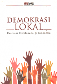 Demokrasi Lokal: Evaluasi Pemilukada di Indonesia