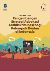 Pengembangan Strategi Advokasi Antidiskriminasi bagi Kelompok Rentan di Indonesia: Laporan Studi