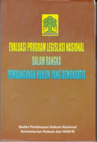 Evaluasi Program Legislasi Nasional dalam Rangka Pembangunan Hukum Yang Demokratis