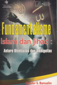 Fundamentalisme Islam dan Jihad: Antara Otentisitas dan Ambiguitas