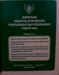 Himpunan Peraturan Di Bidang Pertanahan dan Perumahan Tahun 2004