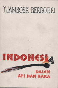 Indonesia Dalem Api dan Bara