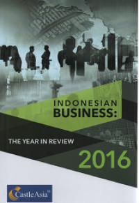 Indonesian Business: The Year In Review 2016