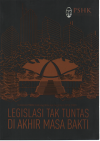 Catatan PSHK tentang Kinerja Legislasi DPR 2009: Legislasi Tak Tuntas di Akhir Masa Bakti
