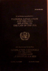 United Nations Legislative Series: National Legislation And Treaties Relating To The Law Of The Sea