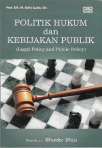 Politik Hukum dan Kebijakan Publik: Legal Policy and Public Policy