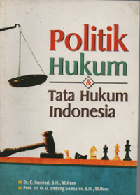 Politik Hukum dan Tata Hukum Indonesia