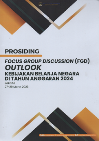 Prosiding: Focus Group Discussion (FGD) Outlook Kebijakan Belanja Negara di Tahun Anggaran 2024