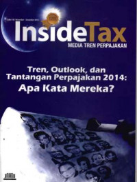 InsideTax Media Tren Perpajakan : Tren, Outlook, dan Tantangan Perpajakan 2014 - Apa Kata Mereka Edisi 18 November-Desember 2013
