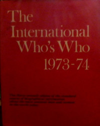 The International Who's Who Thirty-Seventh Edition 1973-74