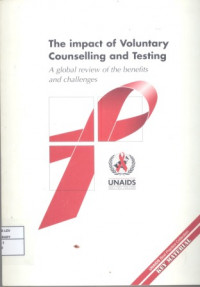 The Impact of Voluntary Counselling and Testing: A global review of the benefits and challenges
