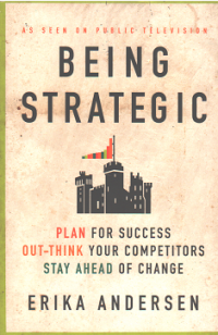 Image of Being Strategic: Plan for Success Out-Think Your Competitors Stay Ahead of Change