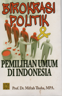 Birokrasi Politik dan Pemilihan Umum di Indonesia