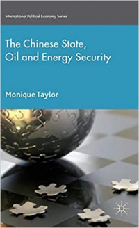 The Chinese State, Oil and Energy Security