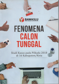 Fenomena Calon Tunggal: Studi Kasus Pada Pilkada 2018 di 16 Kabupaten/Kota