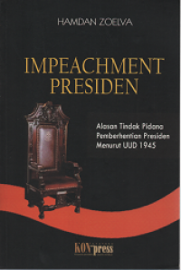 Impeachment Presiden: Alasan Tindak Pidana Pemberhentian Presiden Menurut UUD 1945