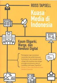Image of Kuasa Media di Indonesia: Kaum Oligarki, Warga, dan Revolusi Digital = Media Power in Indonesia: Oligarchs, Citizens and the Digital Revolution