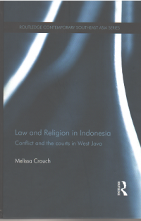 Law and Religion in Indonesia: Conflict and the courts in West Java