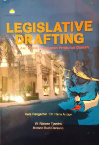 Legislative drafting : teori dan teknik pembuatan peraturan daerah