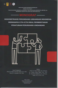 Monograf: Dekonstruksi Perundang-Undangan Indonesia: Menggapai Cita-Cita Ideal Pembentukan Peraturan Perundang-Undangan