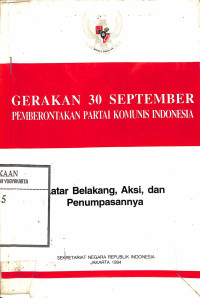 Gerakan 30 September 
Pemberontakan Partai Komunis Indonesia Latar belakang, Aksi dan Penumpasannya
