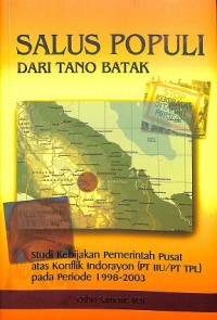 Salus Populi dari Tano Batak: Studi Kebijakan Pemerintah Pusat atas Konflik Indorayon (PT IIU/PT TPL) pada Periode 1998-2003