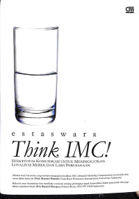 Think IMC! Efektivitas Komunikasi unutk Meningkatkan Loyalitas Merek dan Laba Perusahaan