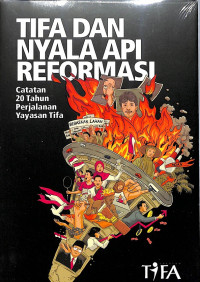 TIFA dan Nyala Api Reformasi: Catatan 20 tahun Perjalanan Yayasan Tifa