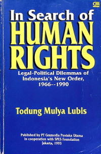 In Search of Human rights: legal-Political Dilemmas of Indonesia's New Order, 1966 -- 1990