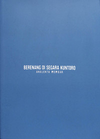 Berenang Di Segara Kuntoro: Analekta Memoar