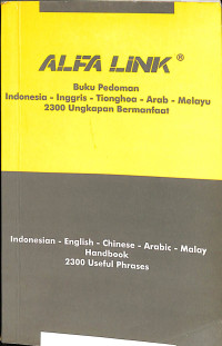Alfa Link: Buku Pedoman Indonesia-Inggris-Tionghoa-Arab-Melayu 2300 Ungkapan Bermanfaat