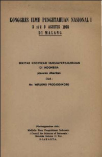Konggres Ilmu Pengetahuan Nasional I, 3 s/d 9 Agustus 1958 Di Malang : Sekitar Kodifikasi Hukum Perjanjian Di Indonesia