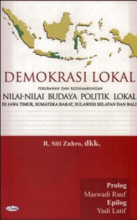 Demokrasi Lokal : Perubahan Dan Kesinambungan Nilai-Nilai Budaya Politik Lokal Di Jawa Timur, Sumatera Barat, Sulawesi Selatan Dan Bali