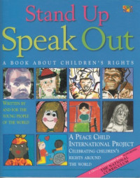 Stand Up Speak Out : A Book About Children's Rights