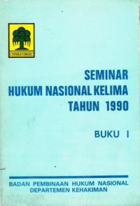 Seminar Hukum Nasional Kelima Tahun 1990 Buku I