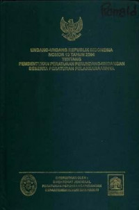 Undang-undang Republik Indonesia Nomor 10 Tahun 2004 tentang Pembentukan Peraturan Perundang-undangan Beserta Peraturan Pelaksanaannya