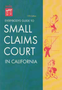 Everybodys Guide To Small Claims Court in California