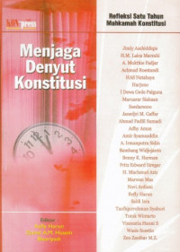 Menjaga Denyut Konstitusi : Refleksi satu tahun Mahkamah Konstitusi