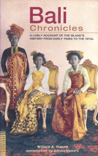 Bali Chronicles: A Livelty Account of the Island's History From Early Times to the 1970's