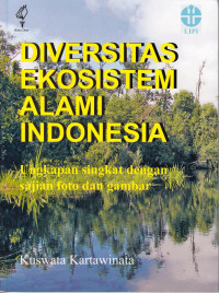 Diversitas Ekosistem Alami Indonesia: Ungkapan Singkat Dengan Sajian Foto dan Gambar