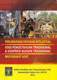 Perlindungan Kekayaan intelektual Atas Pengetahuan Tradisional & Ekspresi Budaya Tradisional Masyarakat Adat