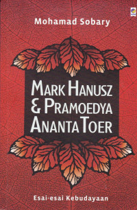 Mark Hanusz & Pramoedya Ananta Toer: Esai-esai Kebudayaan