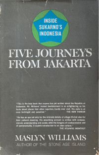 Five Journeys From Jakarta : Inside Sukarno's Jakarta