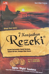7 Keajaiban Rezeki: Rezeki bertambah, Nasih Berubah, Dalam 99 Hari, Dengan Otak Kanan
