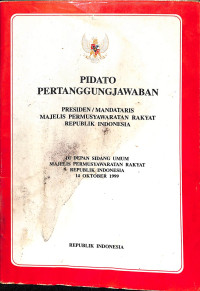 Pidato Pertanggungjawaban: Presiden/Mandataris Majelis Permusyawaratan Rakyat Republik Indonesia