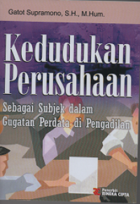 Kedudukan Perusahaan: Sebagai Subjek dalam Gugatan Perdata di Pengadilan